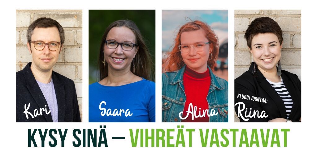 Kari Jakobsson, Saara Ilvessalo, Alina Heywood ja Riina Lumme. Tekstinä "Kysy sinä - vihreät vastaavat"
